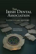 The cover of The Irish Dental Association: A Centenary History